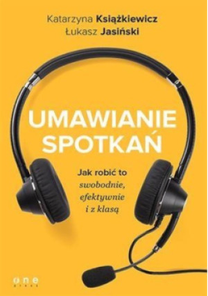 Umawianie spotkań - Łukasz Jasiński, Katarzyna Książkiewicz - książka  wyd. 2017