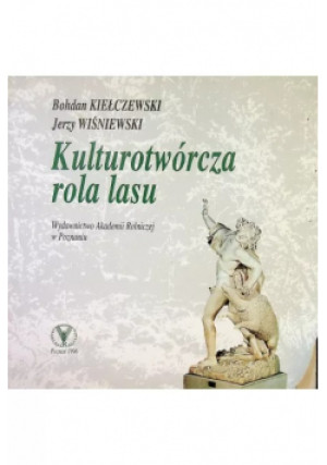 Kulturotwórcza rola lasu - książka  wyd. 1996