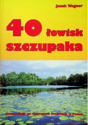 40 łowisk szczupaka - Jacek Wagner - książka  wyd. 1995