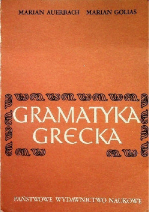 Gramatyka grecka - M. Auerbach, M. Golias - książka  wyd. 1985