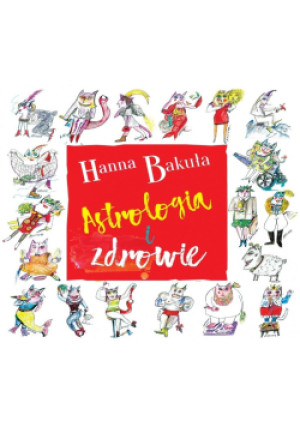Astrologia i zdrowie - Hanna Bakuła - książka  wyd. 2018