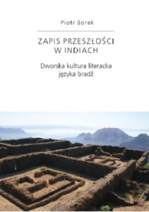 Zapis przeszłości w Indiach - Piotr Borek - książka reportaż wyd. 2019