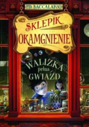 Sklepik Okamgnienie Walizka pełna gwiazd - Pierdomenico Baccalario - książka  wyd. 2015
