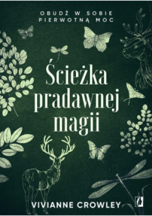Ścieżka pradawnej magii - Vivianne Crowley - książka fantasy wyd. 2022
