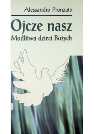 Ojcze nasz - Alessandro Pronzato - książka  wyd. 1999