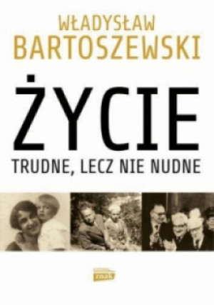 Życie trudne lecz nie nudne - Andrzej Friszke - książka  wyd. 2015