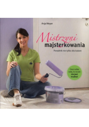 Mistrzyni majsterkowania - Anja Meyer - książka  wyd. 2012