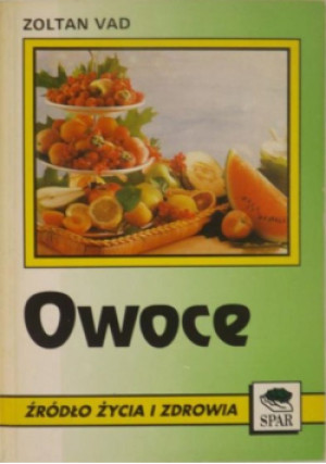Owoce Źródło życia i zdrowia - Zoltan Vad - książka  wyd. 1996