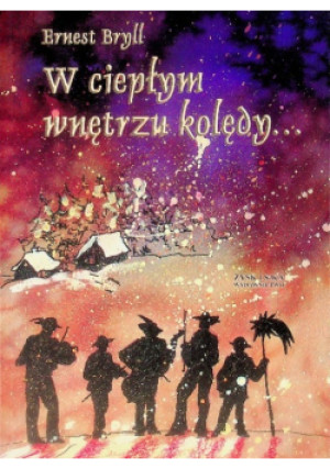 W ciepłym wnętrzu kolędy - Ernest Bryll - książka  wyd. 2007