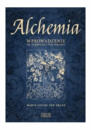 Alchemia Wprowadzenie do symboliki i psychologii - Marie - Louise von Franz - książka  wyd. 2015