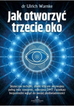 Jak otworzyć trzecie oko? - Ulrich Warnke - książka  wyd. 2021