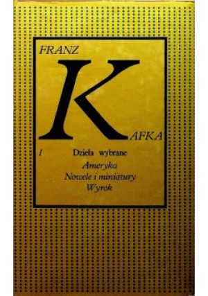 Kafka Dzieła wybrane Tom 1 - Franz Kafka - książka  wyd. 1994