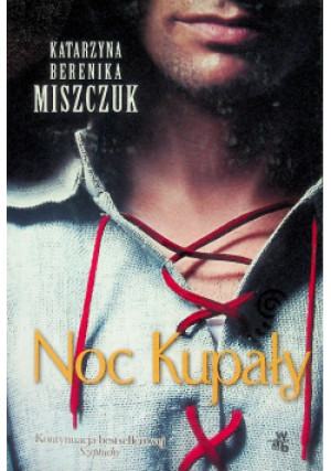 Noc Kupały - Katarzyna Berenika Miszczuk - książka  wyd. 2022