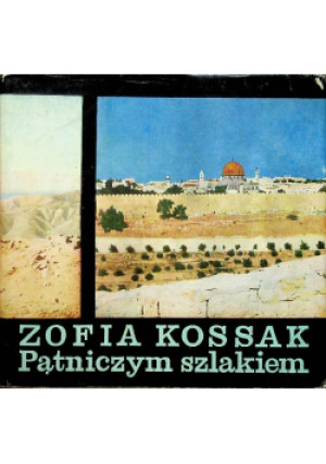 Pątniczym szlakiem - Zofia Kossak - książka  wyd. 1959