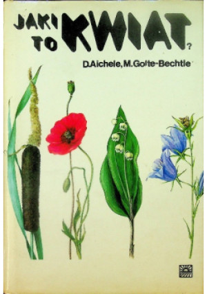 Jaki to kwiat - Dietmar Aichele, Marianne Golte - Bechtle - książka  wyd. 1984