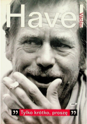 Tylko krótko proszę - Vaclav Havel - książka  wyd. 2007