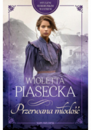 Otuleni syberyjskim wiatrem. Przerwana młodość - Wioletta Piasecka - książka historyczna wyd. 2025