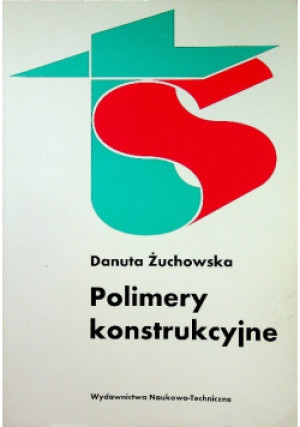 Polimery konstrukcyjne - Danuta Żuchowska - książka  wyd. 2000