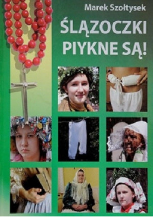 Ślonzoczki piykne są - książka historyczna wyd. 2011