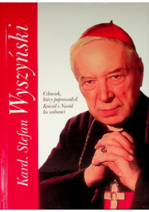 Kard Stefan Wyszyński - Piotr Stefaniak - książka  wyd. 2019