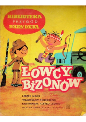 Bolek i Lolek Łowcy bizonów - Leszek Miech - książka  wyd. 1988