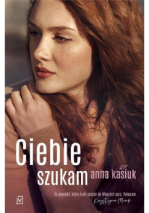 Ciebie szukam - Anna Kasiuk - książka  wyd. 2019