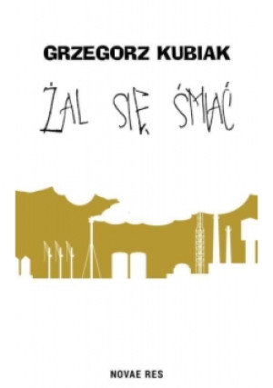 Żal się śmiać - Grzegorz Kubiak - książka  wyd. 2017