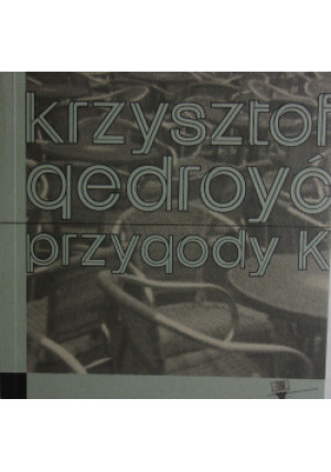 Przygody K - Krzysztof Gedroyć - książka historyczna wyd. 2007