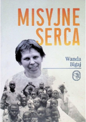 Misyjne Serca - Wanda Bigaj - książka  wyd. 2021