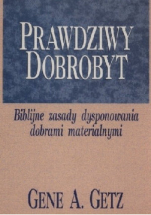 Prawdziwy dobrobyt - Gene A. Getz - książka  wyd. 1993