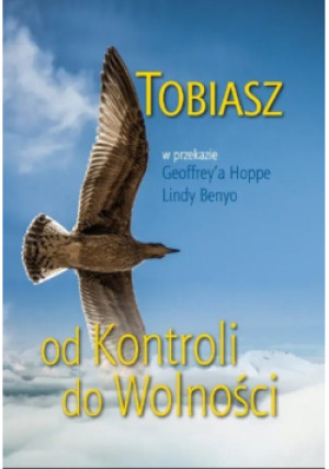 Od kontroli do wolności - Tobiasz - książka  wyd. 2016