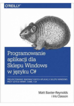 Programowanie aplikacji dla Sklepu Windows w C# - I Classon, M. Baxter-Reynolds - książka  wyd. 2015