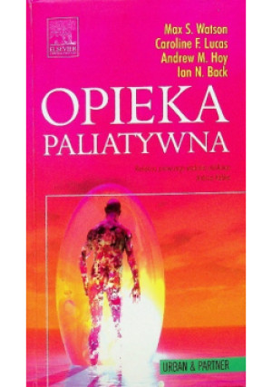 Opieka paliatywna - Max S. Watson - książka  wyd. 2007