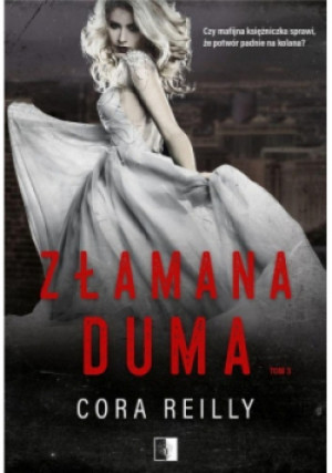 Złamana duma Tom 3 - Cora Reilly - książka  wyd. 2021