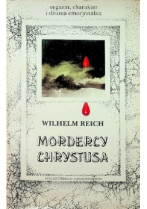 Mordercy Chrystusa - Wilhelm Reich - książka  wyd. 1995