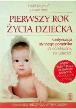 Pierwszy rok życia dziecka - Sharon Mazel, Heidi Murkoff - książka  wyd. 2014