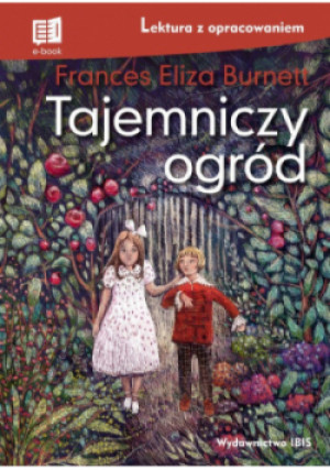 Tajemniczy ogród. Lektura z opracowaniem - Eliza Burnett Frances - książka  wyd. 2023