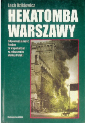 Hekatomba Warszawy - Lech Dzikiewicz - książka historyczna wyd. 2004