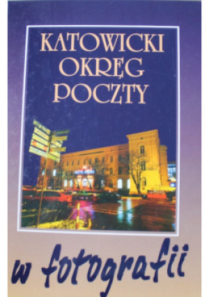 Katowicki okręg poczty - książka historyczna wyd. 1995