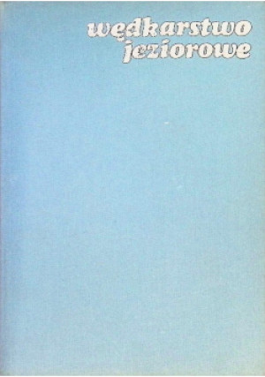 Wędkarstwo jeziorowe - T.  Andrzejczyk - książka  wyd. 1972