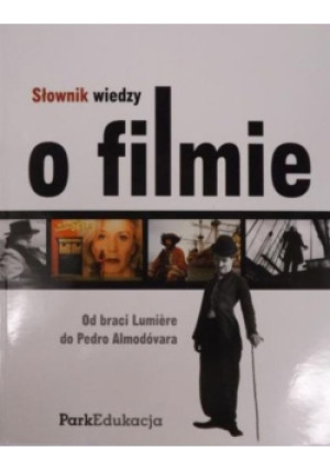 Słownik wiedzy o filmie - Joanna Wojnicka, Olga Katafiasz - książka  wyd. 2009