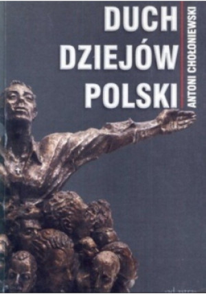 Duch dziejów Polski - Zntoni Chołoniewski - książka historyczna wyd. 2000