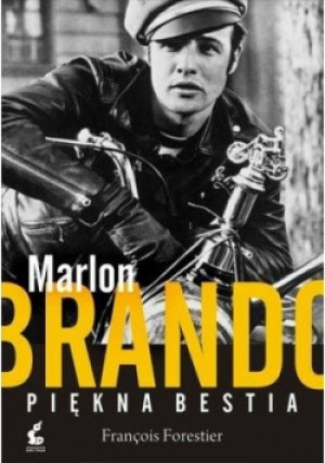 Marlon Brando Piękna bestia - Francois Forestier - książka  wyd. 2013