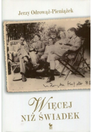 Więcej niż świadek - Jerzy Odrowąż Pieniążek - książka historyczna wyd. 2007