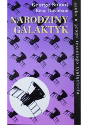 Narodziny galaktyk - George Smoot, Keay Davidson - książka  wyd. 1996