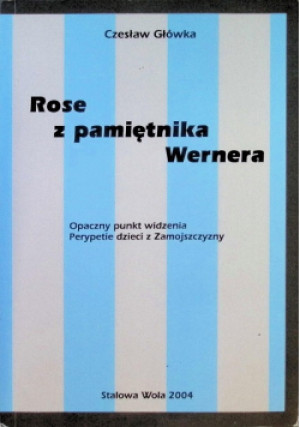Rose z pamiętnika Wernera - Czesław Główka - książka historyczna wyd. 2004