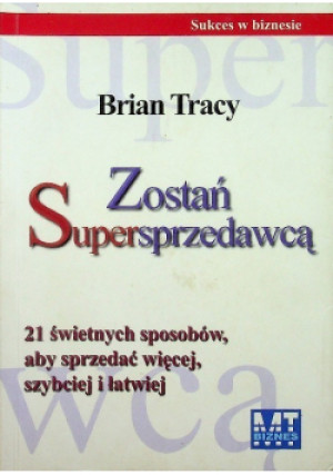 Zostań super sprzedawcą - Brian Tracy - książka  wyd. 2006