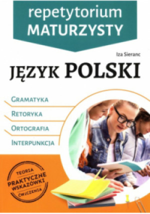 Repetytorium maturzysty. Język polski - Iza Sieranc - książka  wyd. 2020