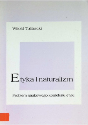 Etyka i naturalizm - Witold Tulibacki - książka  wyd. 1998