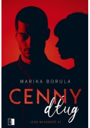 Cenny dług Jego własność Tom 1 - Marika Borula - książka  wyd. 2022